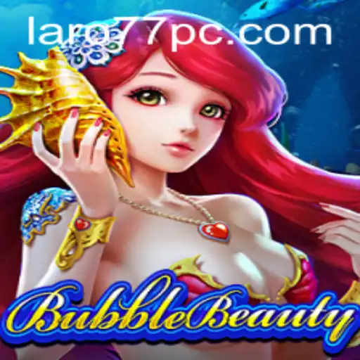 Explore the Enchanting World of BubbleBeauty and the Allure of Laro 77