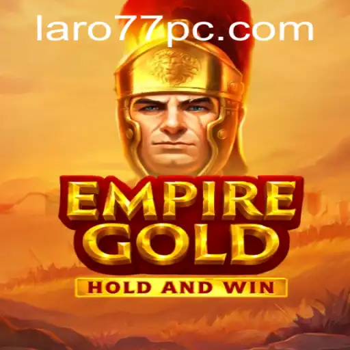 EmpireGold: A Comprehensive Guide to Mastering the Game with Insights on Laro 77