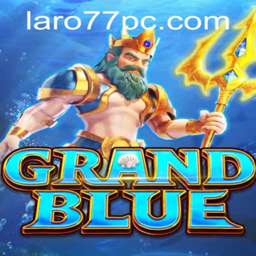 Exploring the World of GRANDBLUE: An In-depth Look into Laro 77
