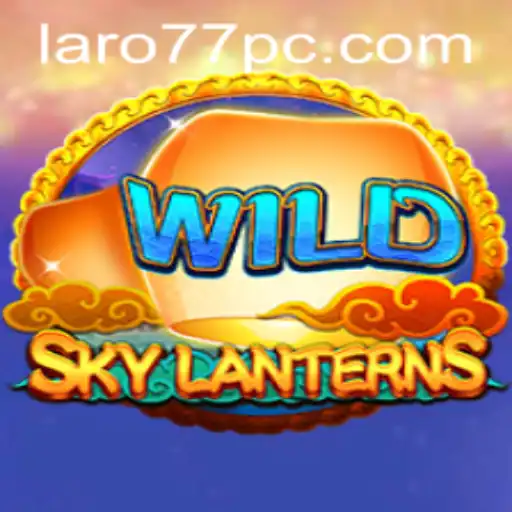 Exploring the World of SkyLanterns: A Unique Gaming Experience with Laro 77