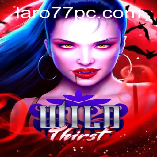 Discover the Thrilling World of WildThirst: A Dive into Laro 77